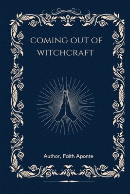 Faith Aponte, TBD, Tbd - Coming Out Of Witchcraft, Häftad