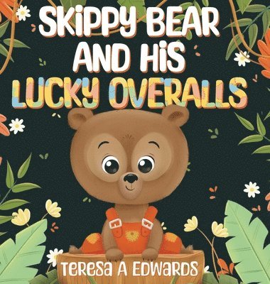 bokomslag SKippy BEAR AND HiS LUCKY OVERALLS