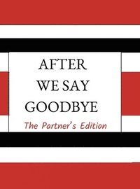 bokomslag After We Say Goodbye- Partner's Edition