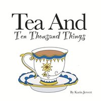 bokomslag Tea and Ten Thousand Things