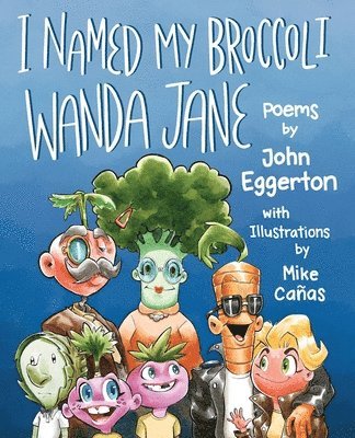 I Named My Broccoli Wanda Jane 1