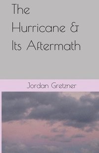 bokomslag The Hurricane & Its Aftermath