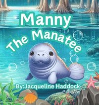 bokomslag Manny The Manatee