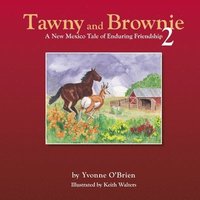 bokomslag Tawny and Brownie 2 A New Mexico Tale of Enduring Friendship