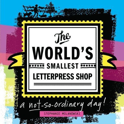 The World's Smallest Letterpress Shop 1