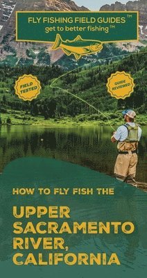 bokomslag How To Fly Fish The Upper Sacramento River, California