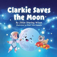 bokomslag Clarkie Saves the Moon