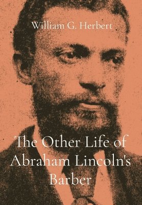 bokomslag The Other Life of Abraham Lincoln's Barber