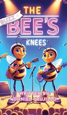 Daniel Trujillo - Buzz and the Bee's Knees, Inbunden