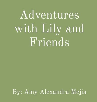 Adventures with Lily and Friends 1