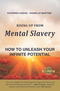 bokomslag Rising Up From Mental Slavery: How To Unleash Your infinite Potential