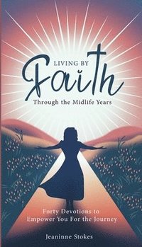 bokomslag Living by faith through the midlife years