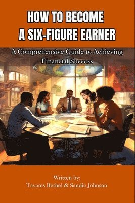 bokomslag How To Become A Six-Figure Earner