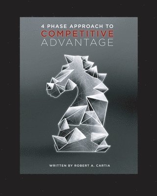bokomslag 4 Phase Approach to Competitive Advantage