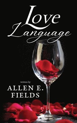 Allen E Fields, Allen E. Fields - Love Language, Häftad