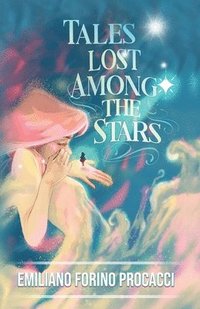 bokomslag Tales Lost Among the Stars