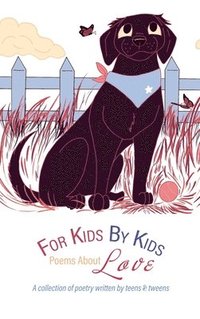 bokomslag For Kids By Kids: Poems About Love: Poems About Love