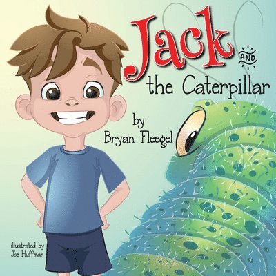 Bryan Fleegel - Jack and the Caterpillar, Häftad