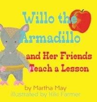 bokomslag Willo the Armadillo and Her Friends Teach a Lesson