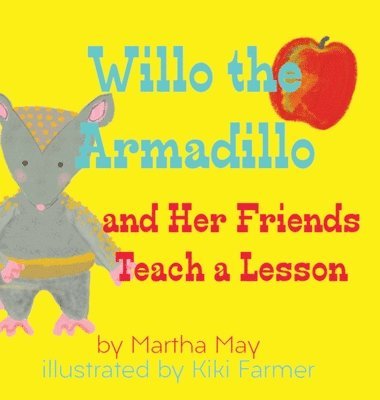 bokomslag Willo the Armadillo and Her Friends Teach a Lesson