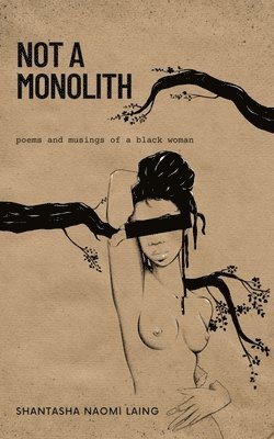 bokomslag Not A Monolith poems and musings of a black woman