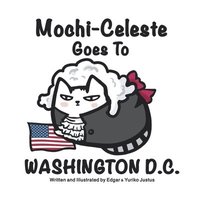 bokomslag Mochi-Celeste Goes to Washington D.C.