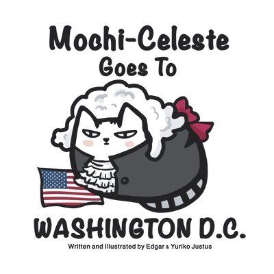 Mochi-Celeste Goes to Washington D.C. 1