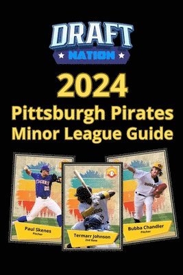 2024 Pittsburgh Pirates Minor League Guide 1