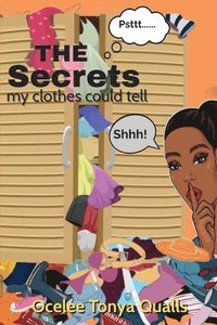 bokomslag The Secrets My Clothes Could Tell