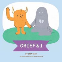 bokomslag Grief & I