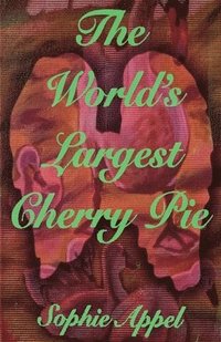 bokomslag The World's Largest Cherry Pie