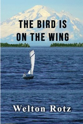 Welton Rotz - Bird is On the Wing, Häftad