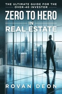 bokomslag Zero To Hero In Real Estate
