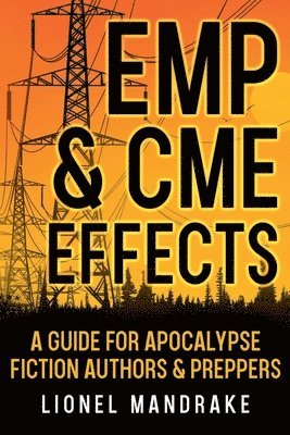 EMP & CME Effects: A Guide for Apocalypse Fiction Authors & Preppers 1