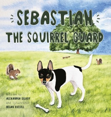 bokomslag Sebastian the Squirrel Guard