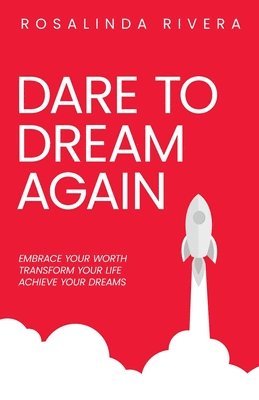 Rosalinda Rivera - Dare To Dream Again, Häftad
