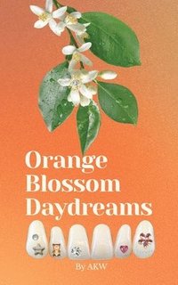 bokomslag Orange Blossom Daydreams