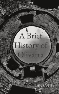 bokomslag A Brief History of Olivarra