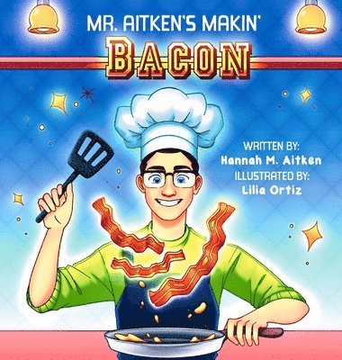 Hannah M Aitken, Hannah M. Aitken - Mr. Aitken's Makin' Bacon, Inbunden