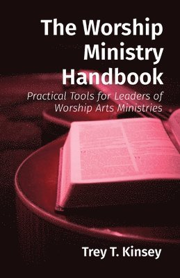 bokomslag The Worship Ministry Handbook