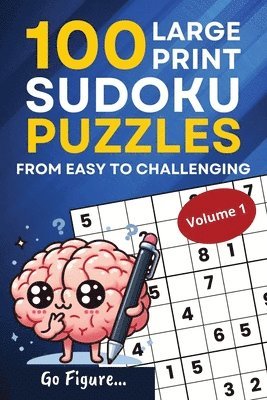 bokomslag Go Figure...100 Large Print Sudoku Puzzles from Easy to Challenging Volume 1