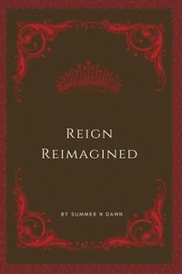 bokomslag Reign Reimagined