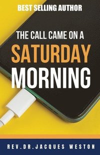 bokomslag Call Came On A Saturday Morning