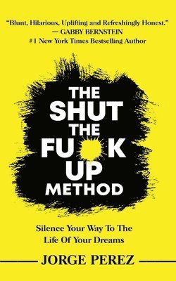 Jorge Perez - Shut the Fuck Up Method, Häftad