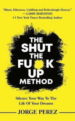 The Shut the Fuck Up Method 1