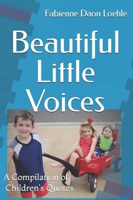 bokomslag Beautiful Little Voices: A Compilation of Children's Quotes