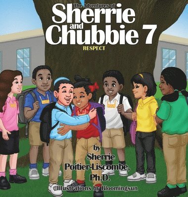 Sherrie Poitier-Liscombe - Adventures of Sherrie and Chubbie 7 Respect, Inbunden
