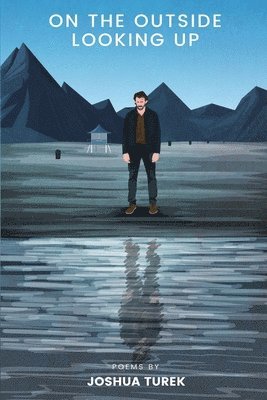 Joshua Turek - On the Outside Looking Up, Häftad