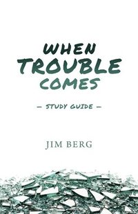 bokomslag When Trouble Comes Study Guide