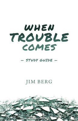 When Trouble Comes Study Guide 1